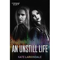 An Unstill Life by Kate Larkindale PDF ePub Audio Book Summary