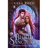 Blood Sanctuary Part One by Vela Roth PDF ePub Audio Book Summary