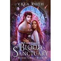 Blood Sanctuary Part Two by Vela Roth PDF ePub Audio Book Summary