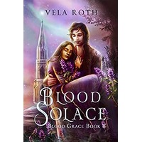 Blood Solace by Vela Roth PDF ePub Audio Book Summary