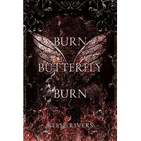 Burn Butterfly Burn by Reese Rivers PDF ePub Audio Book Summary