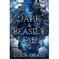Dark & Beastly Fae by Lola Glass PDF ePub Audio Book Summary