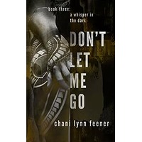 Don't Let Me Go by Chani Lynn Feener PDF ePub Audio Book Summary