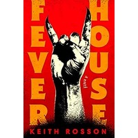 Fever House by Keith Rosson PDF ePub Audio Book Summary