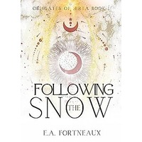 Following the Snow by E.A. Fortneaux PDF ePub Audio Book Summary