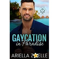 Gaycation in Paradise by Ariella Zoelle PDF ePub Audio Book Summary
