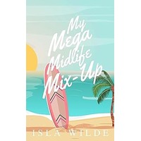 My Mega Midlife Mix-Up by Isla Wilde PDF ePub Audio Book Summary