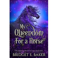 My Queendom for a Horse by Bridget E. Baker PDF ePub Audio Book Summary