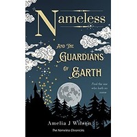 Nameless and the Guardians of Earth by Amelia J. Wilson PDF ePub Audio Book Summary
