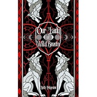 Our Lady of Wild Beasts by Beth Pelgraine PDF ePub Audio Book Summary