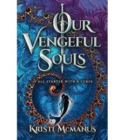 Our Vengeful Souls by Kristi McManus PDF ePub Audio Book Summary