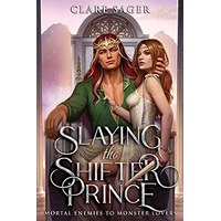 Slaying the Shifter Prince by Clare Sager PDF ePub Audio Book Summary