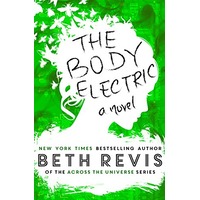 The Body Electric by Beth Revis PDF ePub Audio Book Summary