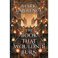 The Book That Wouldn't Burn by Mark Lawrence PDF ePub Audio Book Summary