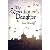 The Executioner's Daughter by Jane Hardstaff PDF ePub Audio Book Summary