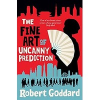 The Fine Art of Uncanny Prediction by Robert Goddard PDF ePub Audio Book Summary