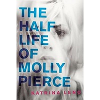 The Half Life of Molly Pierce by Katrina Leno PDF ePub Audio Book Summary