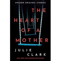 The Heart of a Mother by Julie Clark PDF ePub Audio Book Summary