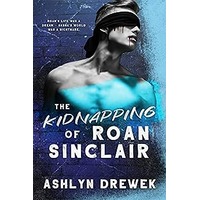 The Kidnapping of Roan Sinclair by Ashlyn Drewek PDF ePub Audio Book Summary