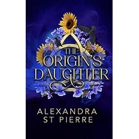 The Origin's Daughter by Alexandra St Pierre PDF ePub Audio Book Summary