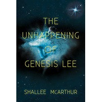 The Unhappening of Genesis Lee by Shallee McArthur PDF ePub Audio Book Summary