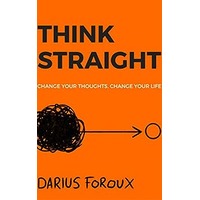 Think straight by darius foroux PDF ePub Audio Book Summary