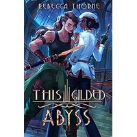 This Gilded Abyss by Rebecca Thorne PDF ePub Audio Book Summary