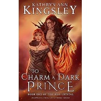 To Charm a Dark Prince by Kathryn Ann Kingsley PDF ePub Audio Book Summary