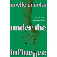 Under the Influence by Noelle Crooks PDF ePub Audio Book Summary