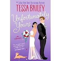 Unfortunately Yours by Tessa Bailey PDF ePub Audio Book Summary