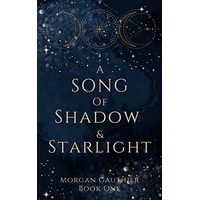 A Song of Shadow and Starlight by Morgan Gauthier PDF ePub Audio Book Summary