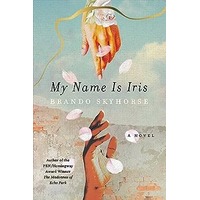 My Name Is Iris by Brando Skyhorse PDF ePub Audio Book Summary