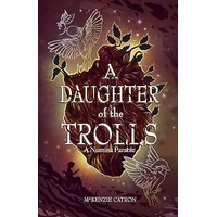 A Daughter of the Trolls by McKenzie Catron PDF ePub Audio Book Summary