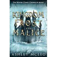 A Kingdom of Frost and Malice by Ashley McLeo PDF ePub Audio Book Summary