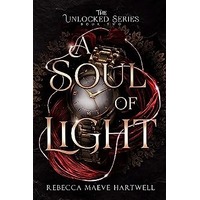 A Soul of Light by Rebecca Maeve Hartwell PDF ePub Audio Book Summary