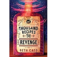 A Thousand Recipes for Revenge by Beth Cato PDF ePub Audio Book Summary
