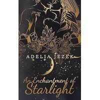An Enchantment of Starlight by Adelia Jezek PDF ePub Audio Book Summary