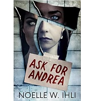 Ask for Andrea by Noelle W. Ihli PDF ePub Audio Book Summary