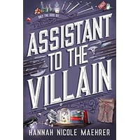 Assistant to the Villain by Hannah Nicole Maehrer PDF ePub Audio Book Summary