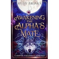Awakening the Alpha's Mate by Ruby Brinks PDF ePub Audio Book Summary