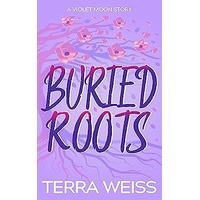 Buried Roots by Terra Weiss PDF ePub Audio Book Summary