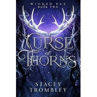 Curse of Thorns by Stacey Trombley PDF ePub Audio Book Summary