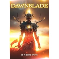 Dawnblade by Thomas White PDF ePub Audio Book Summary
