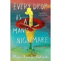 Every Drop Is a Man's Nightmare by Megan Kamalei Kakimoto PDF ePub Audio Book Summary
