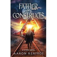 Father of Constructs by Aaron Renfroe PDF ePub Audio Book Summary