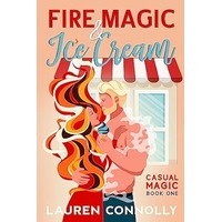 Fire Magic & Ice Cream by Lauren Connolly PDF ePub Audio Book Summary