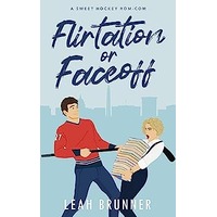 Flirtation or Faceoff by Leah Brunner PDF ePub Audio Book Summary