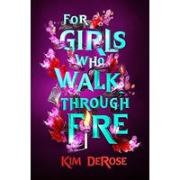 For Girls Who Walk through Fire by Kim DeRose PDF ePub Audio Book Summary