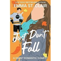 Just Don't Fall by Emma St. Clair PDF ePub Audio Book Summary