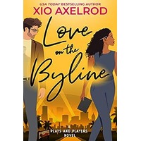 Love on the Byline by Xio Axelrod PDF ePub Audio Book Summary